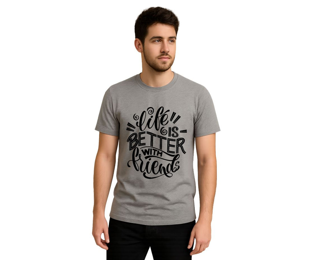 LIFE IS BETTER WITH FRIENDS PRINTED T-SHIRT
