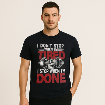 I STOP WHEN I'M DONE GYM PRINTED T SHIRT