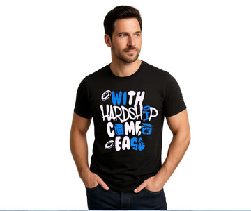 WITH HARDSHIP COME EASE  PRINTED T SHIRT